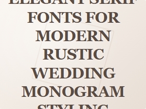 Elegant Serif Pairings for Modern Rustic Wedding Monograms