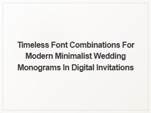 Elegant Timeless Font Pairings for Modern Minimalist Wedding Monograms